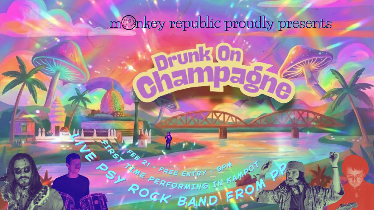 LIVE MUSIC FROM PHNOM PENH: DRUNK ON CHAMPAGNE